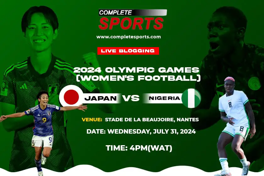 Japan Vs Nigeria Live Blogging – Paris 2024 Women’s Football; Group C Matchday 3