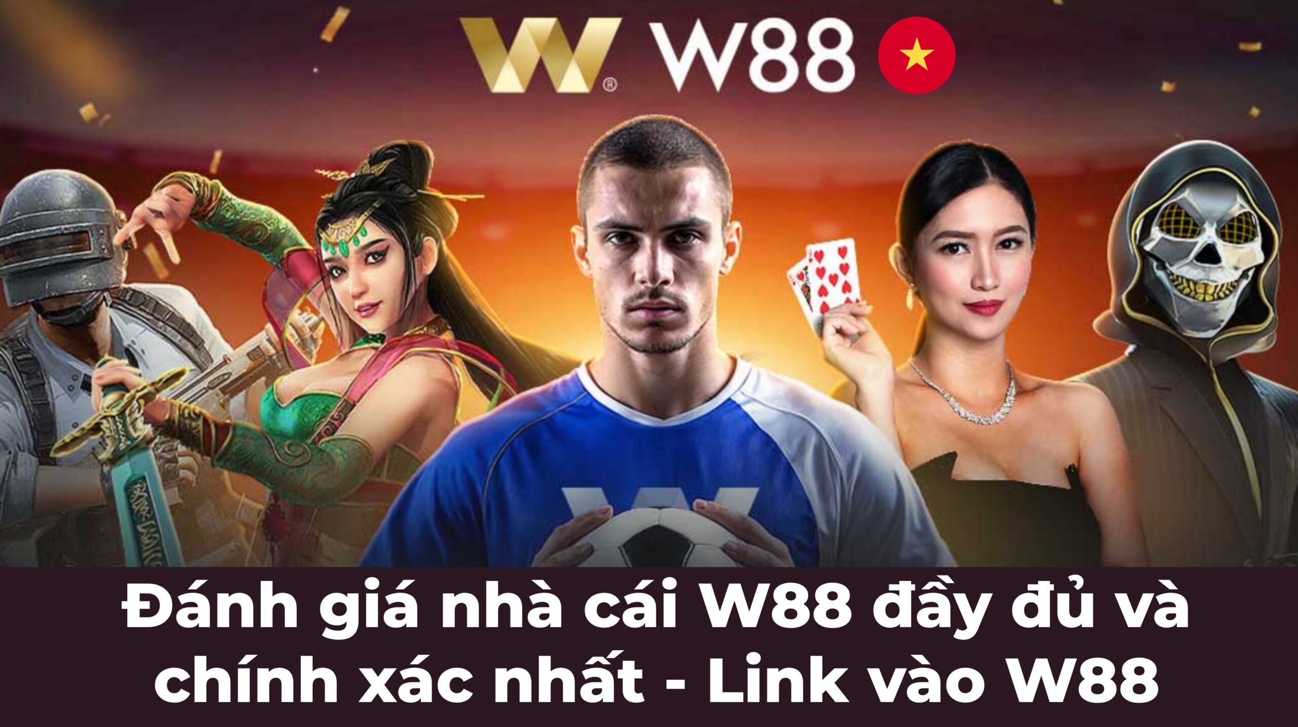 Đánh giá nhà cái W88 đầy đủ và chính xác nhất – Link vào W88