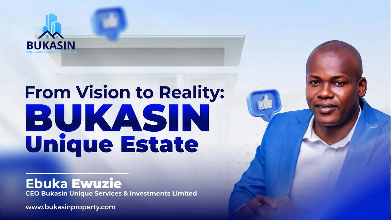 From vision to reality: Discover Bukasin Unique Estate, Nigeria’s top real estate provider