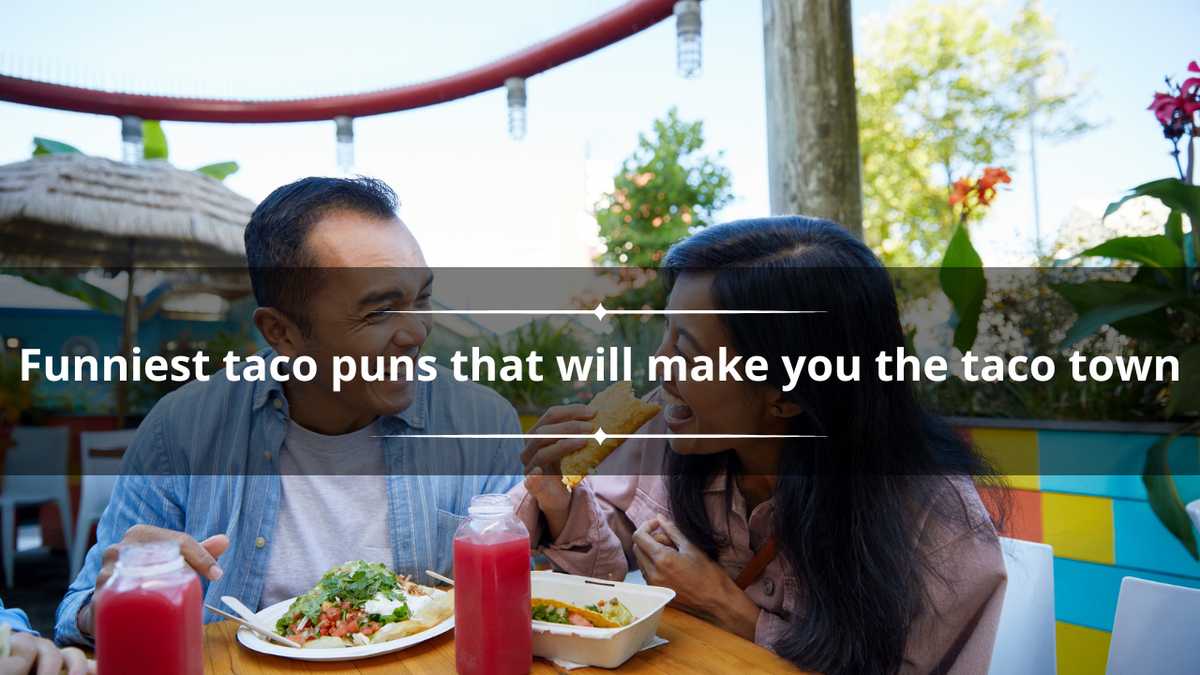 70 funniest taco puns that will make you taco the town