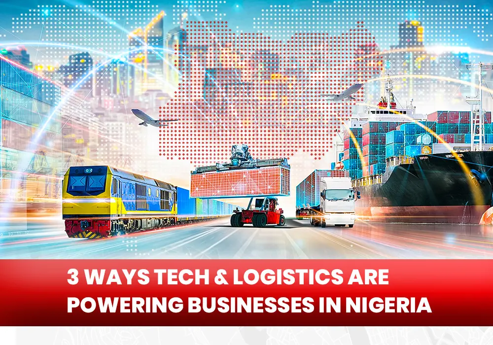 Abraham Badmus: GIGL – Three ways tech, logistics are powering businesses in Nigeria