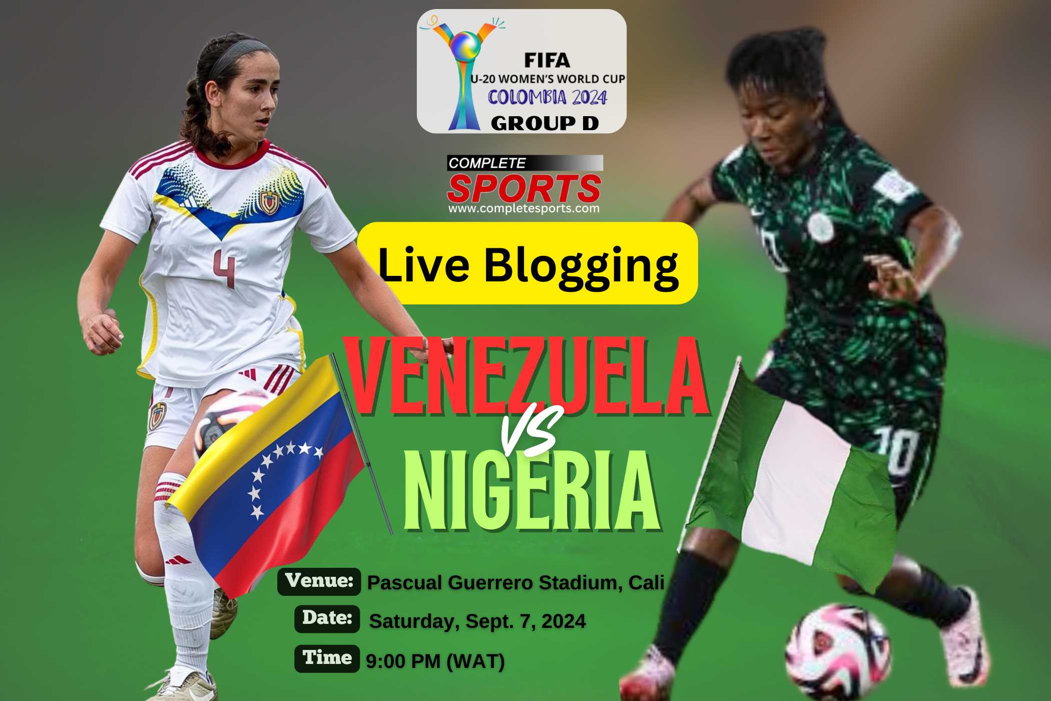 Venezuela Vs Nigeria Live Blogging – Colombia 2024 FIFA U-20 Women’s World Cup; Group D Matchday 3