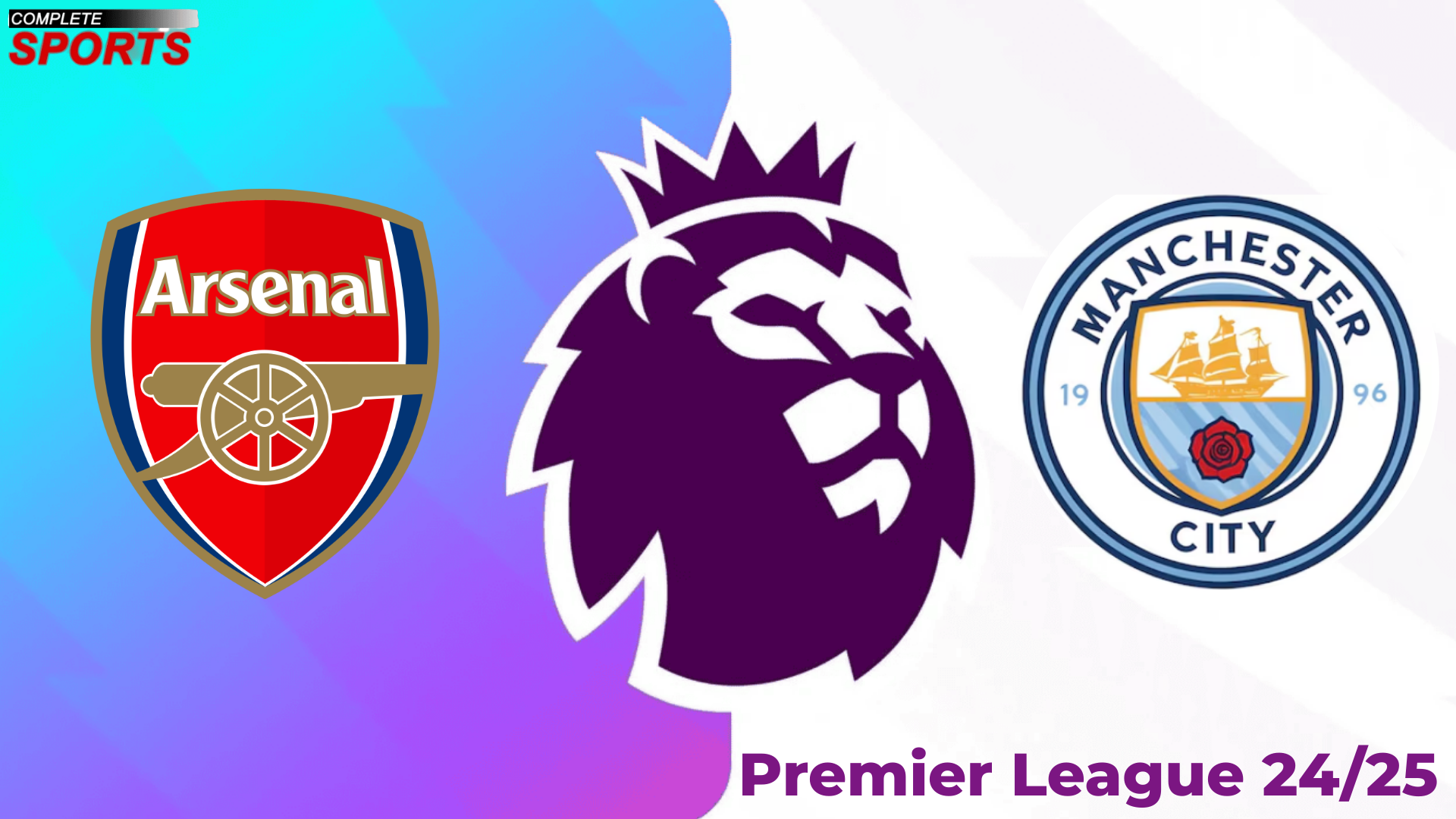 Nhận định trận Super Sunday: Manchester City vs. Arsenal Premier League 2024/2025