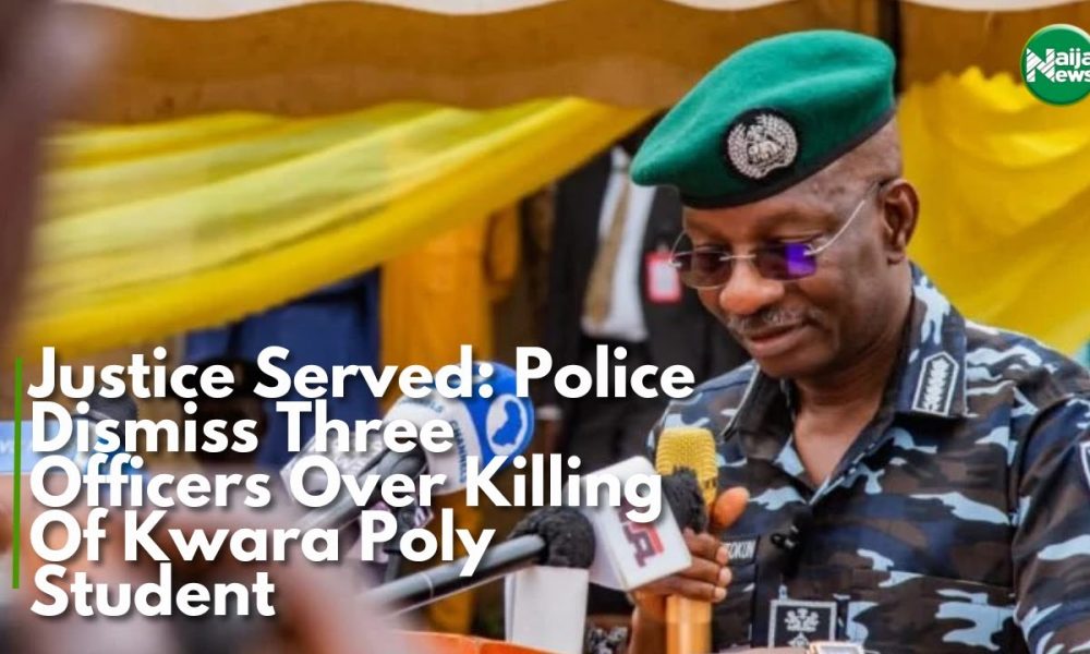 Justice Served: Police Dismiss Three Officers Over Killing Of Kwara Poly Student