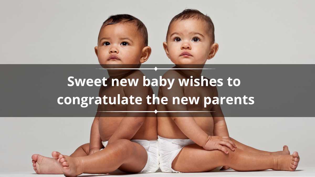 100+ sweet new baby wishes to congratulate the new parents