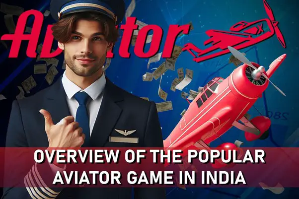 Overview Of The Popular Aviator Game In India: Various Successful Strategies