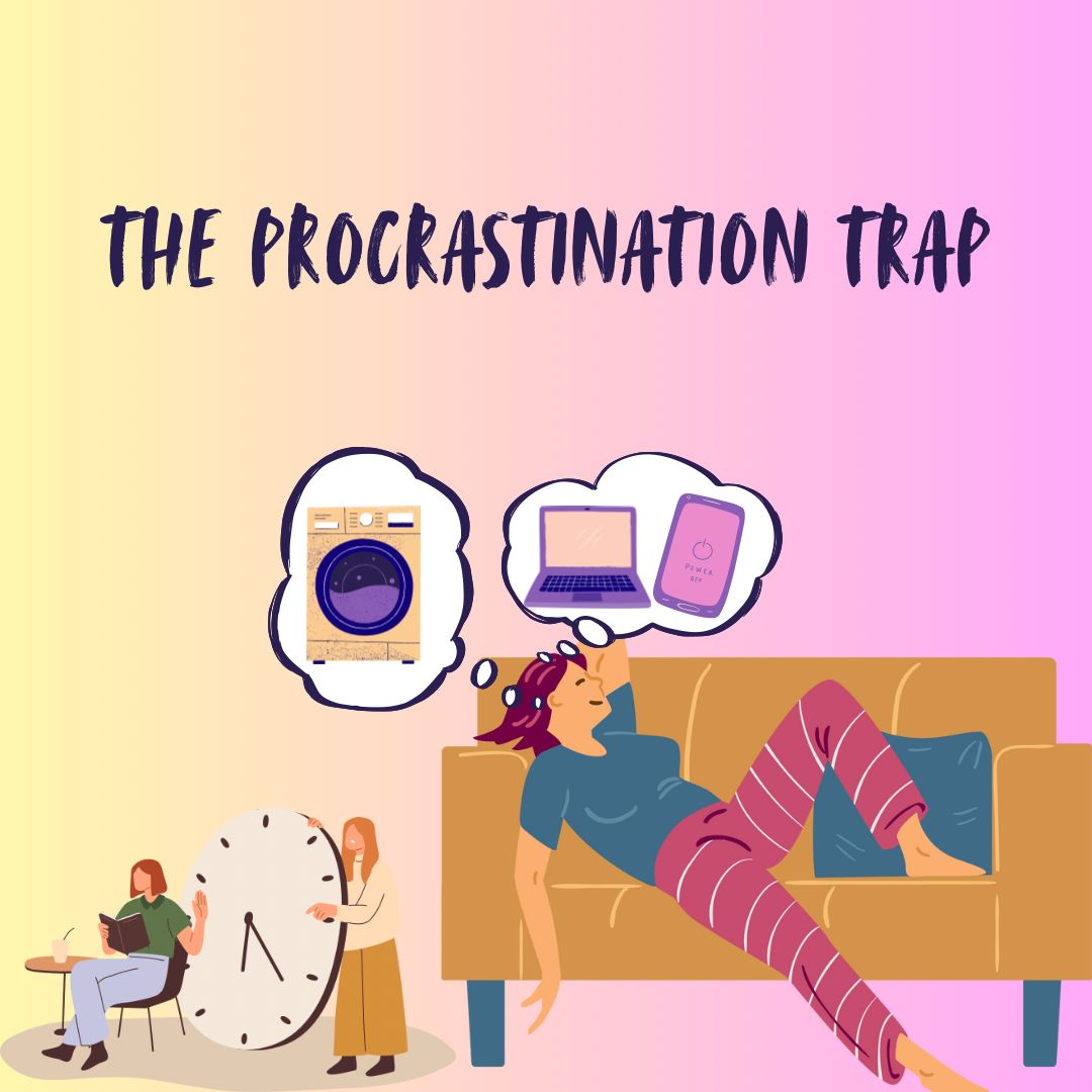 Procrastination Trap And How To Break The Circle