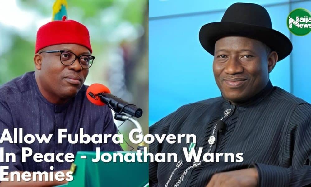 VIDEO: Allow Fubara Govern In Peace – Jonathan Warns Enemies