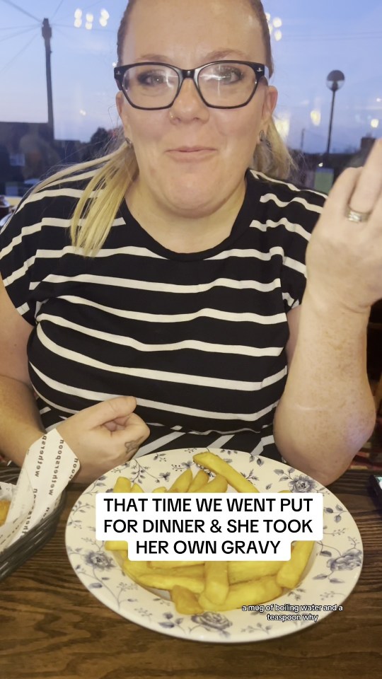 She ordered a mug of boiling water to make the gravy for chips