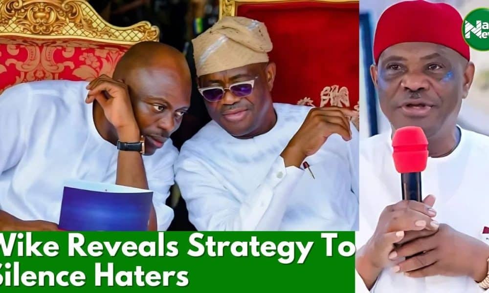 Wike Reveals Strategy To Silence Haters