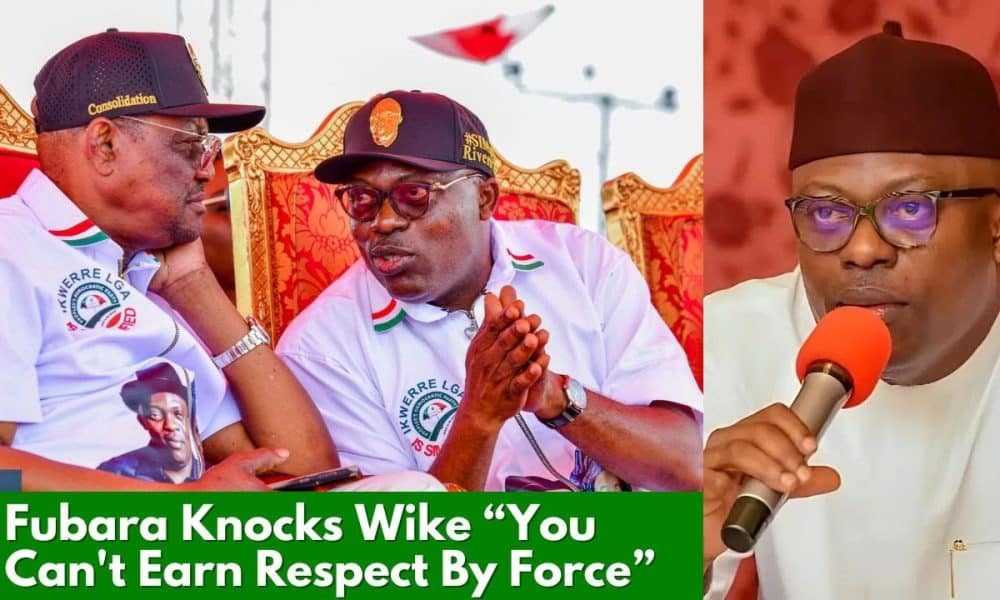 Fubara Knocks Wike: You Don’t Earn Respect By Force